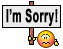 I'm sorry! I'm sorry!
